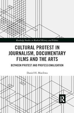 Cultural Protest in Journalism, Documentary Films and the Arts