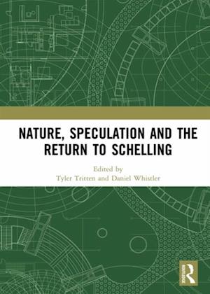 Nature, Speculation and the Return to Schelling