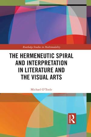 The Hermeneutic Spiral and Interpretation in Literature and the Visual Arts