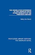 Assimilation Experience of Five American White Ethnic Novelists of the Twentieth Century