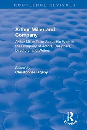 Routledge Revivals: Arthur Miller and Company (1990)