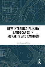 New Interdisciplinary Landscapes in Morality and Emotion