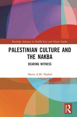 Palestinian Culture and the Nakba