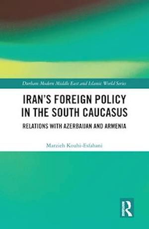 Iran's Foreign Policy in the South Caucasus