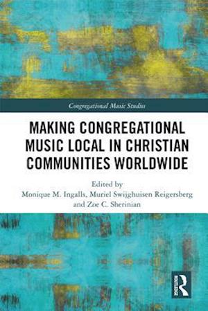 Making Congregational Music Local in Christian Communities Worldwide