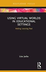 Using Virtual Worlds in Educational Settings