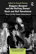 Beggars Banquet and the Rolling Stones'' Rock and Roll Revolution
