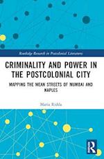 Criminality and Power in the Postcolonial City