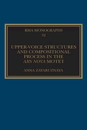 Upper-Voice Structures and Compositional Process in the Ars Nova Motet