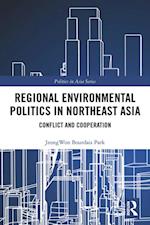 Regional Environmental Politics in Northeast Asia