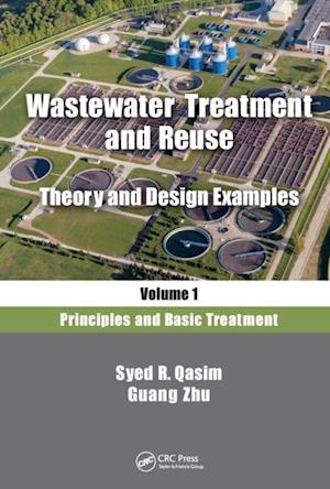 Wastewater Treatment and Reuse, Theory and Design Examples, Volume 1