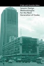 Seismic Design Methodologies for the Next Generation of Codes