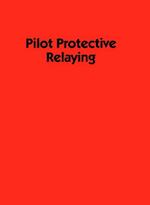 Pilot Protective Relaying