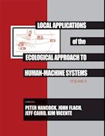 Local Applications of the Ecological Approach To Human-Machine Systems