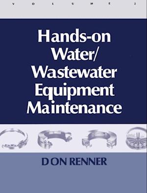 Hands On Water and Wastewater Equipment Maintenance, Volume II
