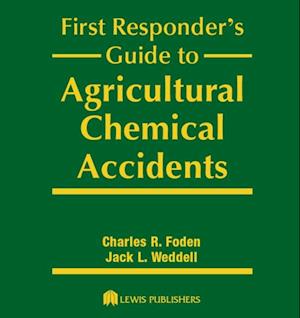 First Responder''s Guide to Agricultural Chemical Accidents