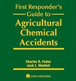 First Responder''s Guide to Agricultural Chemical Accidents