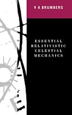 Essential Relativistic Celestial Mechanics