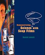 Demonstrating Science with Soap Films