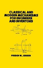 Classical and Modern Mechanisms for Engineers and Inventors