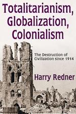 Totalitarianism, Globalization, Colonialism