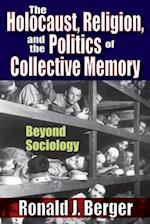 Holocaust, Religion, and the Politics of Collective Memory