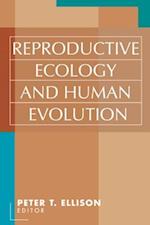 Reproductive Ecology and Human Evolution