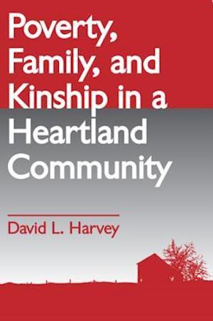 Poverty, Family, and Kinship in a Heartland Community