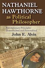 Nathaniel Hawthorne as Political Philosopher