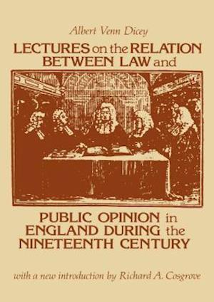 Lectures on the Relation Between Law and Public Opinion in England During the Nineteenth Century