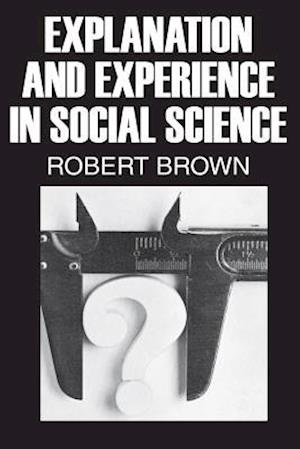 Explanation and Experience in Social Science