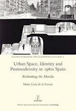 Urban Space, Identity and Postmodernity in 1980s Spain