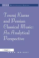 Touraj Kiaras and Persian Classical Music: An Analytical Perspective