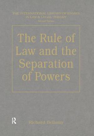 The Rule of Law and the Separation of Powers