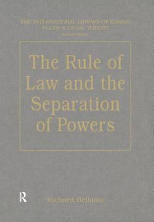 The Rule of Law and the Separation of Powers