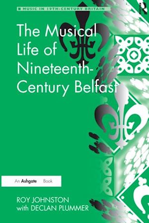 Musical Life of Nineteenth-Century Belfast