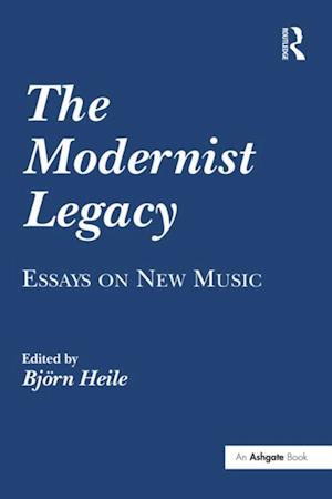 Modernist Legacy: Essays on New Music