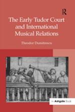 Early Tudor Court and International Musical Relations