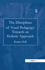 Disciplines of Vocal Pedagogy: Towards an Holistic Approach
