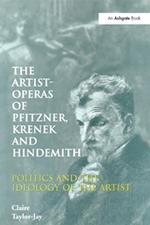 The Artist-Operas of Pfitzner, Krenek and Hindemith