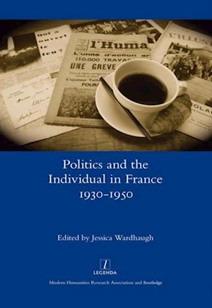 Politics and the Individual in France 1930-1950