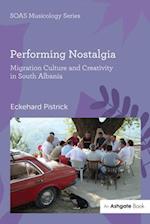 Performing Nostalgia: Migration Culture and Creativity in South Albania
