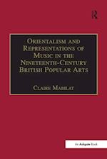Orientalism and Representations of Music in the Nineteenth-Century British Popular Arts