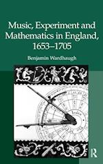 Music, Experiment and Mathematics in England, 1653-1705