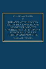 Johann Mattheson's Pieces de clavecin and Das neu-eroffnete Orchestre