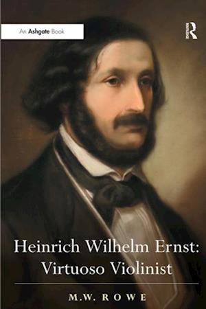 Heinrich Wilhelm Ernst: Virtuoso Violinist