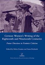German Women''s Writing of the Eighteenth and Nineteenth Centuries