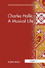 Charles Halle: A Musical Life