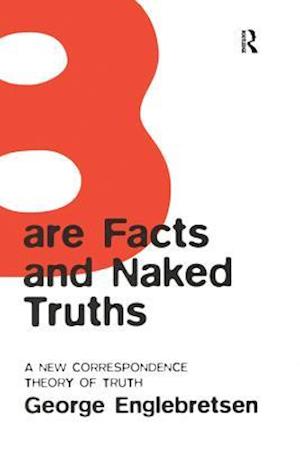 Bare Facts and Naked Truths