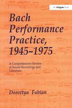 Bach Performance Practice, 1945-1975